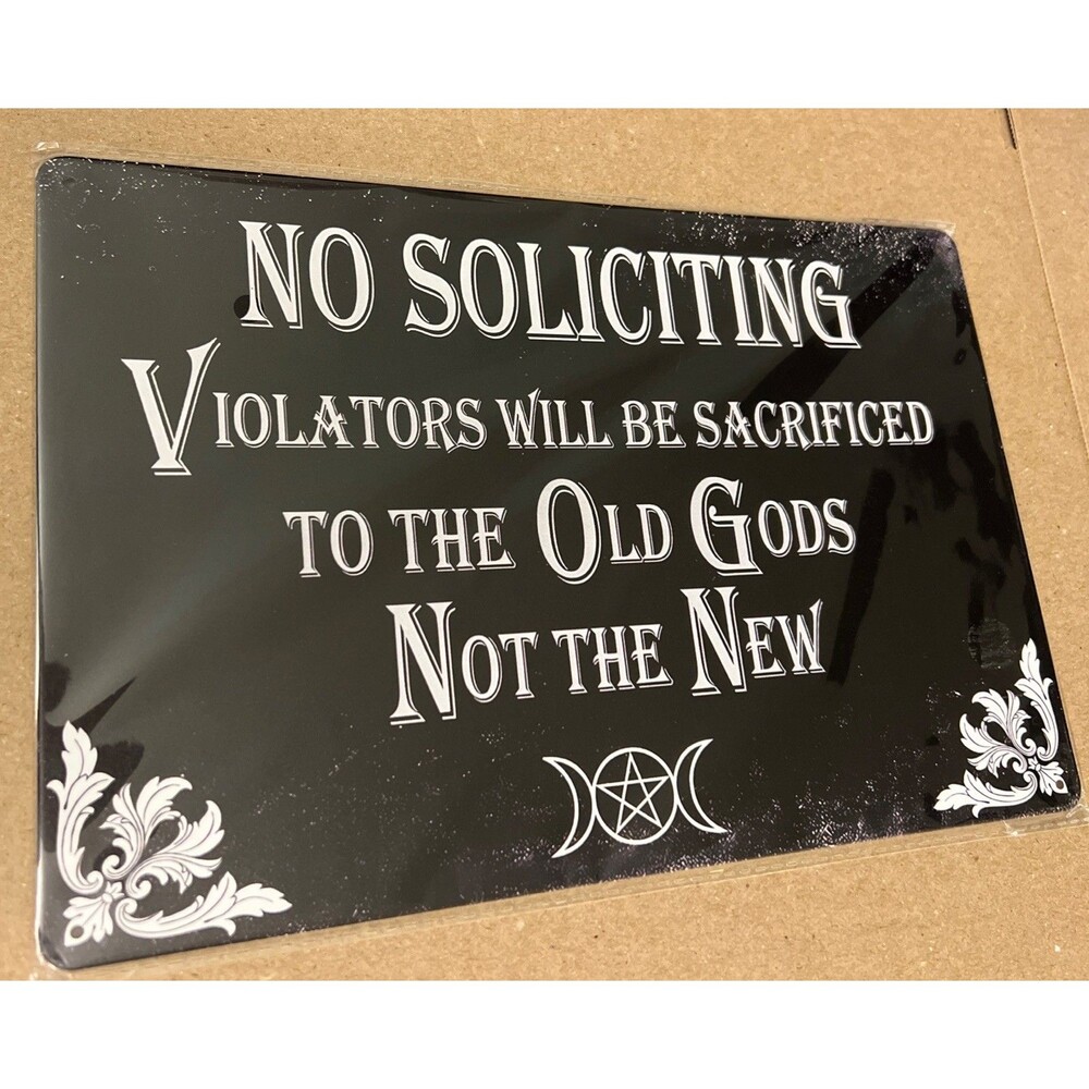 No Soliciting Violators Will Be Sacrificed To Gods Sign - Metal Tin Wall  12x8”